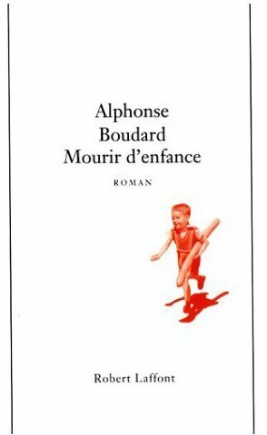 Mourir d'enfance - Alphonse Boudard -  Laffont GF - Livre