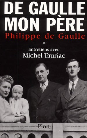 Livrenpoche : De Gaulle, mon père Tome I - Philippe De Gaulle - Livre