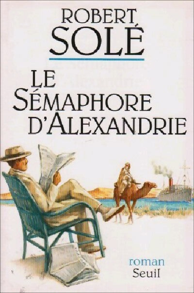 Livrenpoche : Le sémaphore d'Alexandrie - Robert Solé - Livre