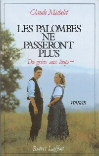 Livrenpoche : Des grives aux loups Tome II : Les palombes ne passeront plus - Claude Michelet - Livre