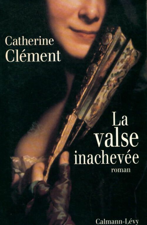 Livrenpoche : La valse inachevée - Catherine Clément - Livre