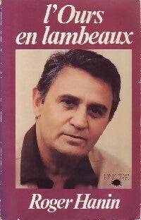 Livrenpoche : L'ours en lambeaux - Roger Hanin - Livre