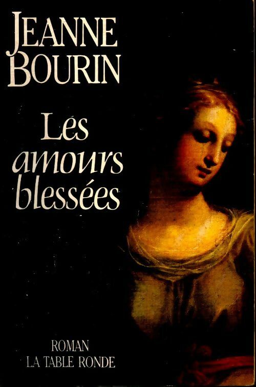 Livrenpoche : Les amours blessées - Jeanne Bourin - Livre