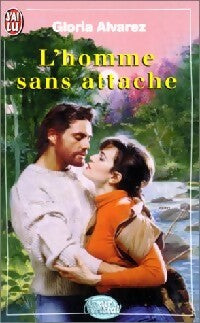 L'homme sans attache - Gloria Alvarez - Livre