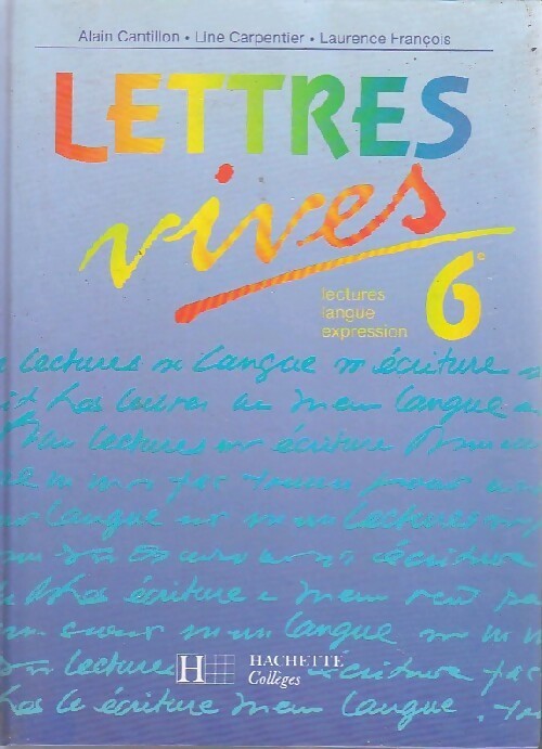 Livrenpoche : Lettres vives 6e - Alain Cantillon, Line Carpentier, Laurence François - Livre