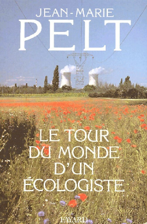Livrenpoche : Le tour du monde d'un écologiste - Jean-Marie Pelt - Livre