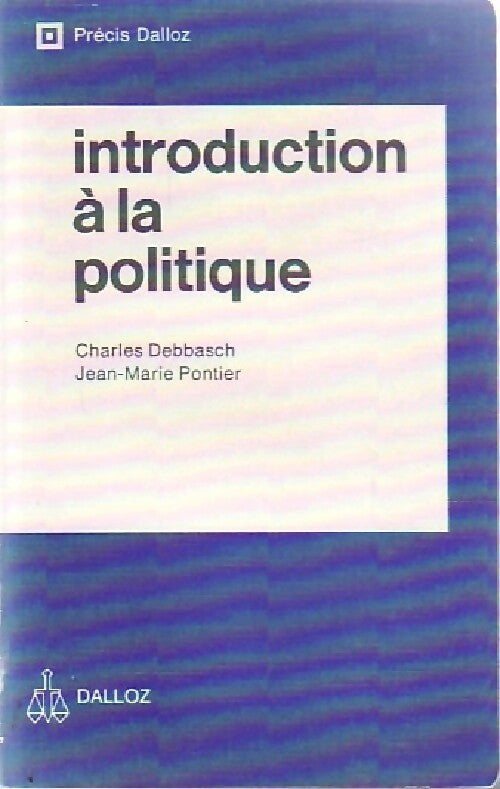 Livrenpoche : Introduction à la politique - Jean-Marie Pontier, Charles Debbasch - Livre
