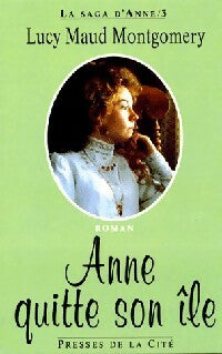 Livrenpoche : La saga d'Anne Tome III : Anne quitte son île - Lucy Maud Montgomery - Livre