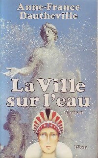 Livrenpoche : La ville sur l'eau - Anne-France Dautheville - Livre