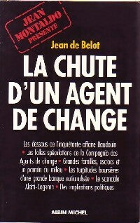 La chute d'un agent de change - Jean De Belot -  Albin Michel GF - Livre