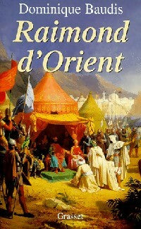 Livrenpoche : Raimond d'Orient - Dominique Baudis - Livre