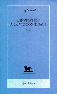 L'invitation à la vie conjugale - Angela Huth -  Quai Voltaire GF - Livre
