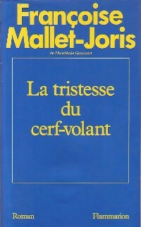 La tristesse du cerf-volant - Françoise Mallet-Joris -  Flammarion GF - Livre