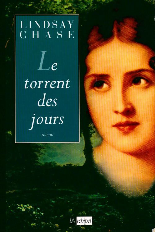 Livrenpoche : Le torrent des jours - Lindsay Chase - Livre