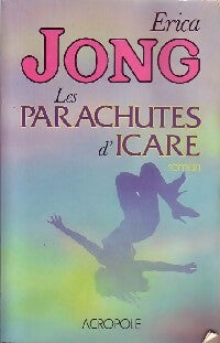 Livrenpoche : Les parachutes d'Icare - Erica Jong - Livre