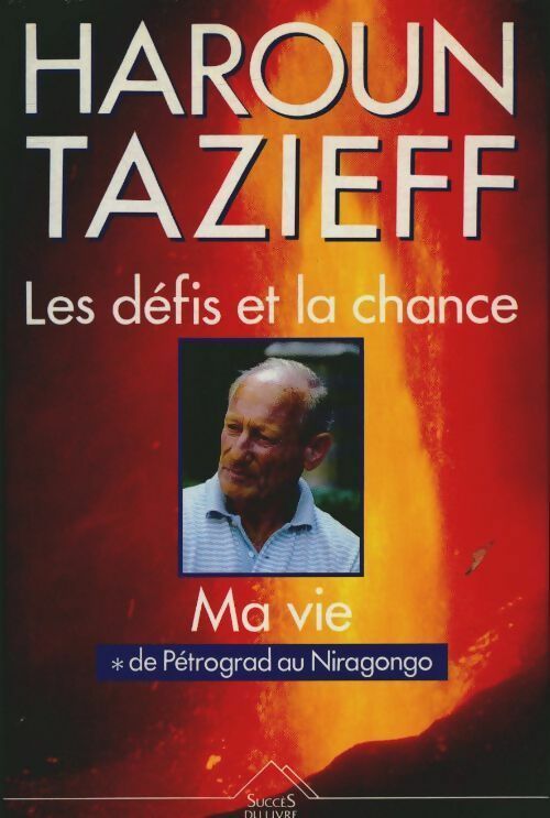 Livrenpoche : Les défis et la chance. Ma vie - Haroun Tazieff - Livre