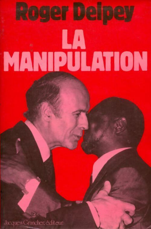 Livrenpoche : La manipulation - Roger Delpey - Livre