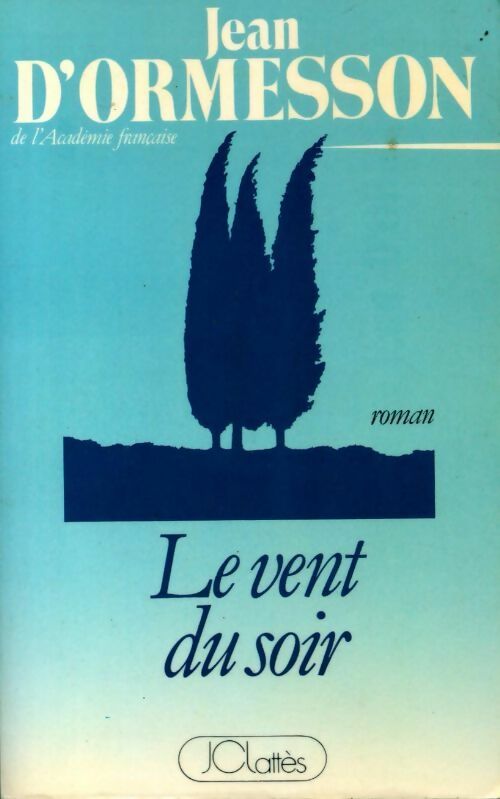 Livrenpoche : Le vent du soir - Jean D'Ormesson - Livre