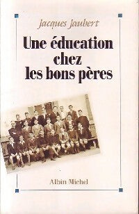Livrenpoche : Une éducation chez les bons pères - Jacques Jaubert - Livre