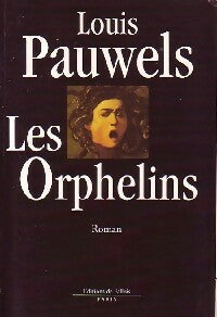 Les orphelins - Louis Pauwels -  Fallois GF - Livre