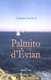 Livrenpoche : Palmito d'Evian - Catherine Soullard - Livre
