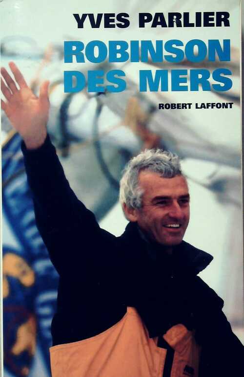Livrenpoche : Robinson des mers - Yves Parlier - Livre