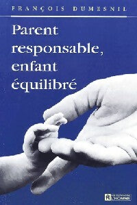 Livrenpoche : Parent responsable, enfant équilibré - François Dumesnil - Livre