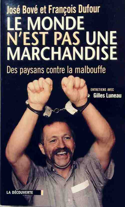 Livrenpoche : Le monde n'est pas une marchandise - José Bové - Livre