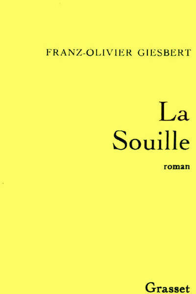 Livrenpoche : La souille - Franz-Olivier Giesbert - Livre