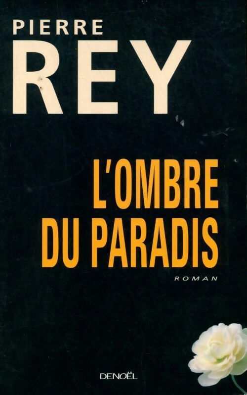 L'ombre du paradis - Pierre Rey -  Denoel GF - Livre