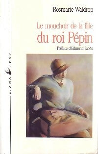 Livrenpoche : Le mouchoir de la fille du roi Pépin - Rosmarie Waldrop - Livre