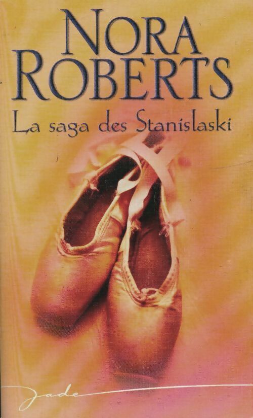 Livrenpoche : La saga des Stanislaski - Nora Roberts - Livre
