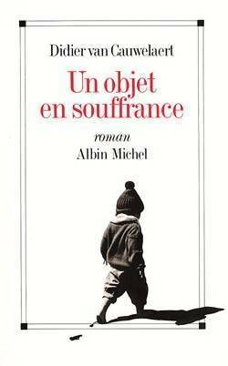 Livrenpoche : Un objet en souffrance - Didier Van Cauwelaert - Livre