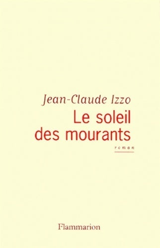 Livrenpoche : Le soleil des mourants - Jean-Claude Izzo - Livre