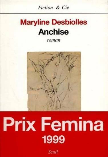 Anchise - Maryline Desbiolles -  Fiction & Cie - Livre