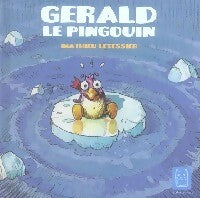 Livrenpoche : Gérald le pingouin - Mathieu Letessier - Livre