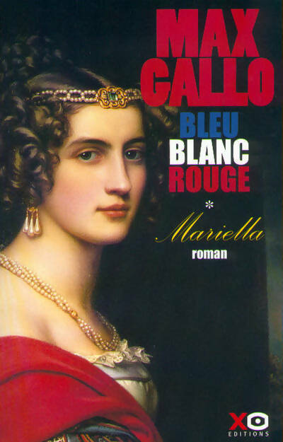 Livrenpoche : Bleu, Blanc, Rouge Tome I : Mariella - Max Gallo - Livre