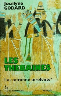 Livrenpoche : Les Thébaines Tome I : La couronne insolente - Jocelyne Godard - Livre