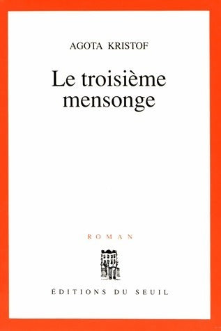Livrenpoche : Le troisième mensonge - Agota Kristof - Livre