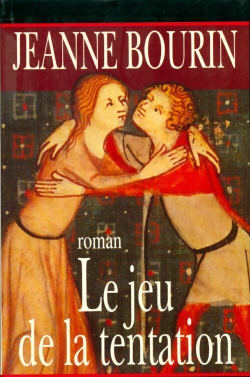 Livrenpoche : Le jeu de la tentation - Jeanne Bourin - Livre