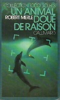Un animal doué de raison - Robert Merle - Livre