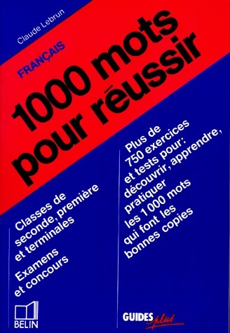 1000 Mots pour réussir - Claude Lebrun -  Guides Plus - Livre