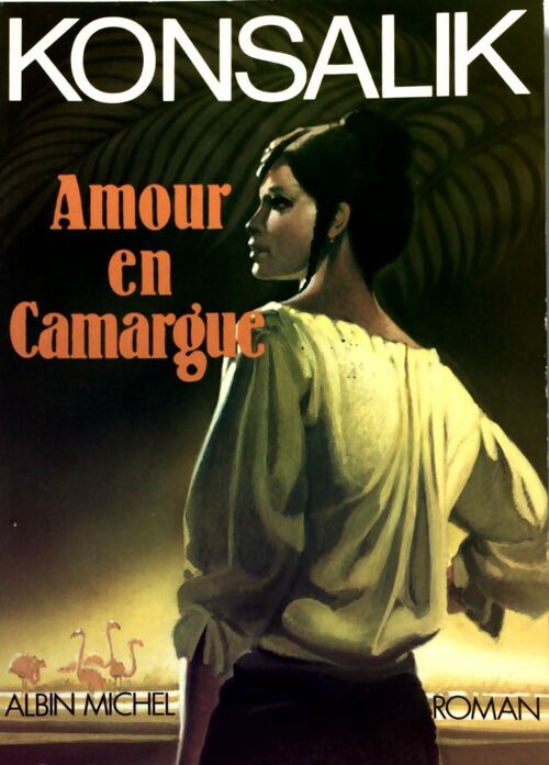 Livrenpoche : Amour en Camargue - Heinz G. Konsalik - Livre