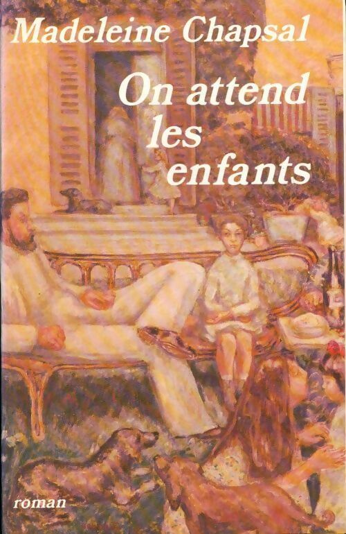 Livrenpoche : On attend les enfants - Madeleine Chapsal - Livre