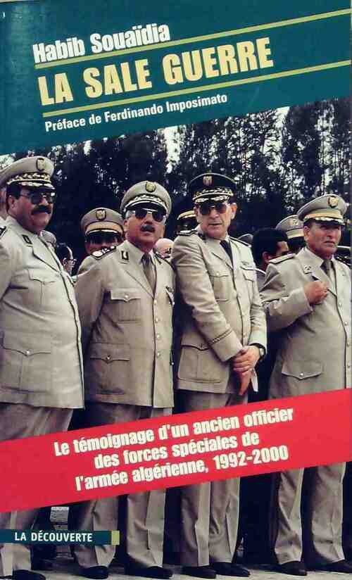 Livrenpoche : La sale guerre. le témoignage d'un ancien officier des forces spéciales de l'armée algérienne - Habib Saouaïda - Livre