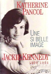 Livrenpoche : Une si belle image - Katherine Pancol - Livre