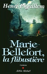Livrenpoche : Marie Bellefort, la flibustière - Henri Pigaillem - Livre