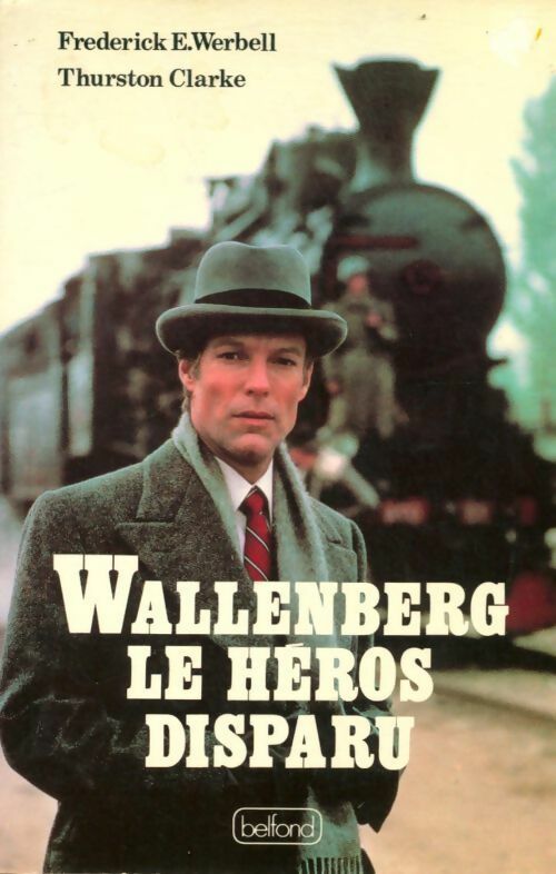 Livrenpoche : Wallenberg, le héros disparu - Frederick E. Werbell, Thurston Clarke - Livre