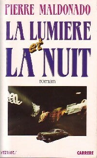 Livrenpoche : La lumière et la nuit - Pierre Maldonado - Livre