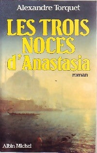 Livrenpoche : Les trois noces d'Anastasia - Alexandre Torquet - Livre